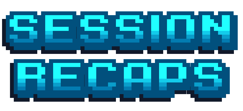 Session Recaps